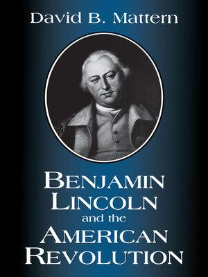 cover image of Benjamin Lincoln and the American Revolution